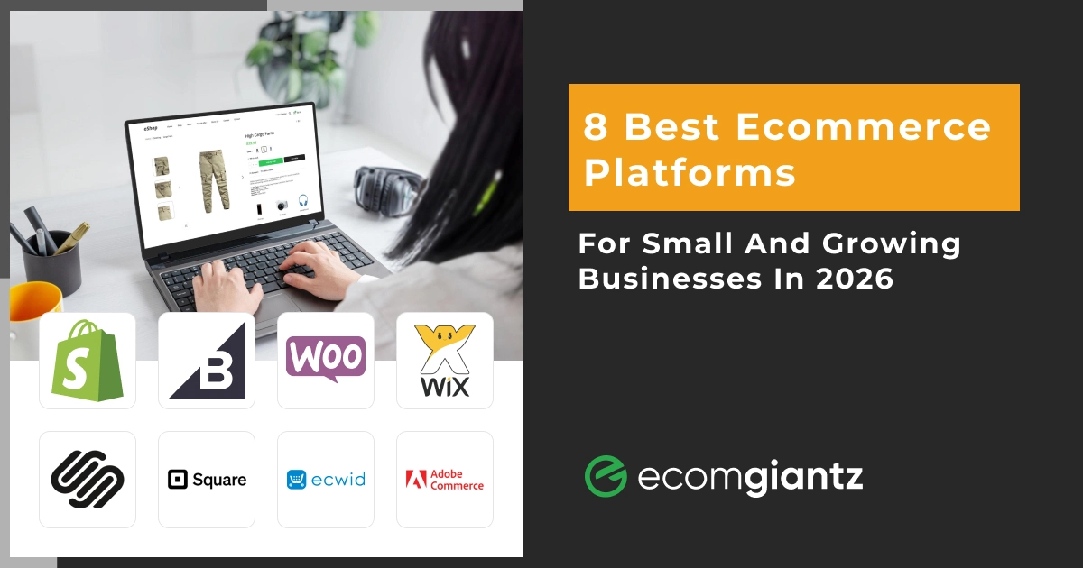 Comparison of the eight best ecommerce platforms for small and growing businesses in 2026, including Shopify, WooCommerce, Wix, BigCommerce, Squarespace, Square Online, Ecwid, and Adobe Commerce.