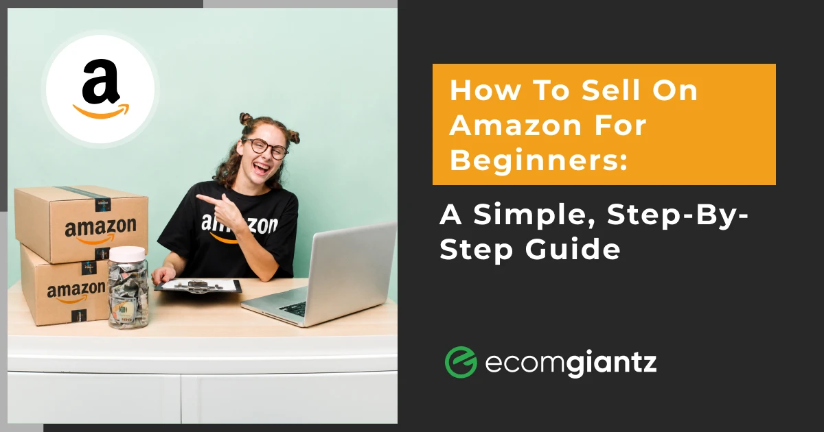 How to Sell on Amazon for Beginners step-by-step guide with Amazon seller boxes and laptop